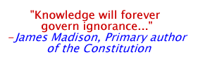 "Knowledge will forever govern ignorance,,"
