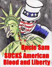 Uncle Sam SUCKS American Blood & Liberty